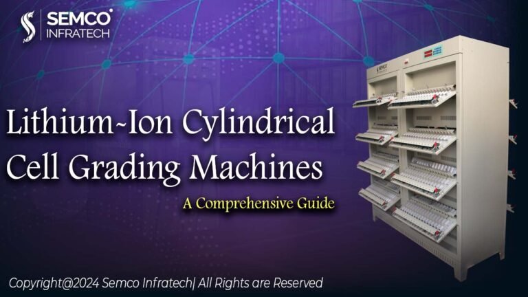 Lithium-Ion Cylindrical Cell Grading - SEMCO INFRATECH lithium ion cylindrical cell grading machine