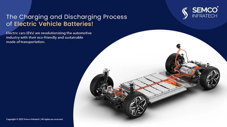 The Charging and Discharging Process of Electric Vehicle Batteries - SEMCO INFRATECH The Charging and Discharging Process of Electric Vehicle Batteries