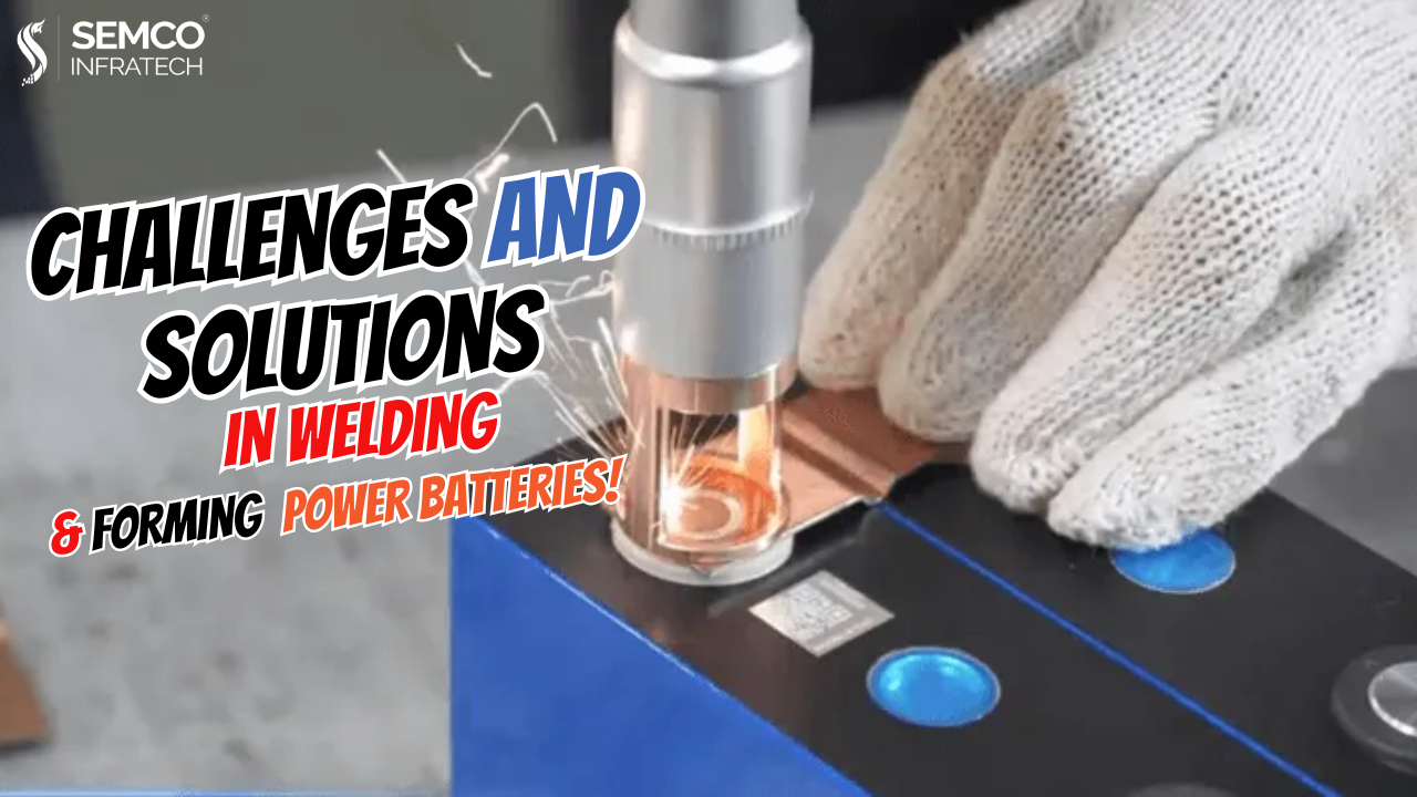 Challenges and Solutions in Welding and Forming Power Batteries 1 1736762769509
