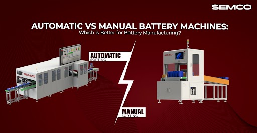 Automatic vs Manual Battery Machines