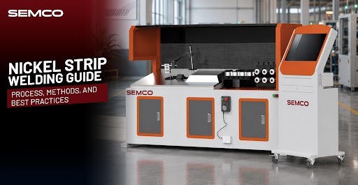 Nickel Strip Welding Guide: Process, Methods, and Best Practices 1 - SEMCO INFRATECH Nickel Strip Welding
